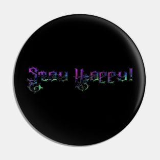 Stay happy #1 Pin