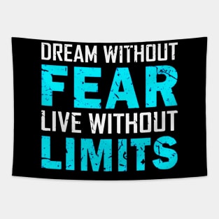 Dream Without Fear Live Without Limits Tapestry