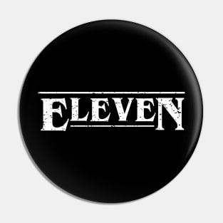 Eleven merch Pin