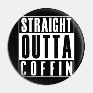 Straight Outta Coffin Pin