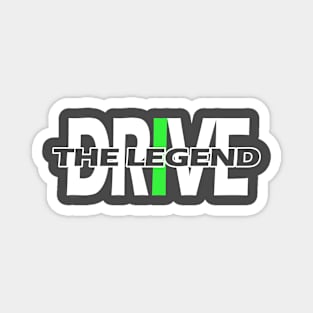 Drive the legend Magnet