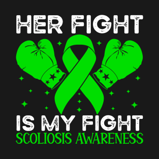 Her Fight is My Fight Scoliosis Awareness T-Shirt