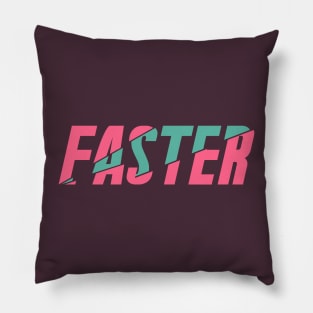 FASTER Pillow