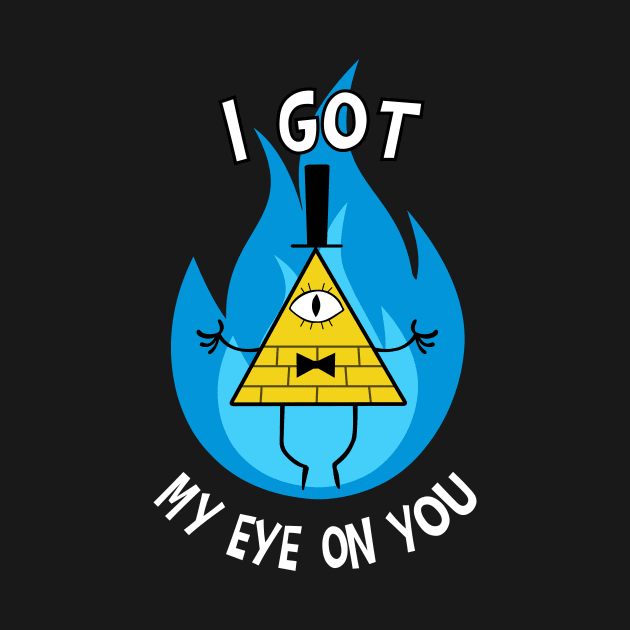 I Got My Eye On You - Bill Cipher - Gravity Falls by EvilSheet