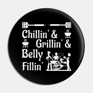 Grillin',Chillin' and Belly Fillin' Pin