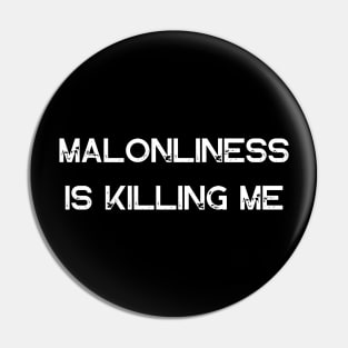 maloneliness is killing me Pin