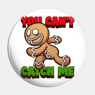 Can't Catch Me Pin