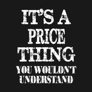 It's A Price Thing You Wouldn't Understand Funny Cute Gift T Shirt For Women Men T-Shirt