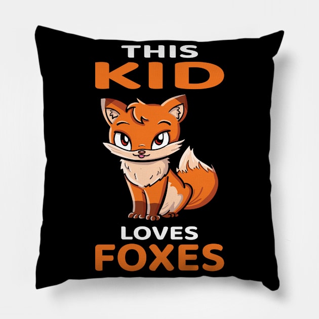 This Kid Loves Foxes I Kids I Baby Fox Pillow by Shirtjaeger