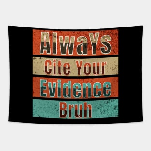 Always Cite Your Evidence Bruh, Teacher Tapestry