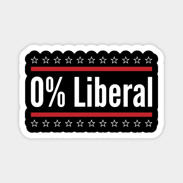 0% Liberal Patriotic Conservatives Magnet by ArtistTee ⭐⭐⭐⭐⭐