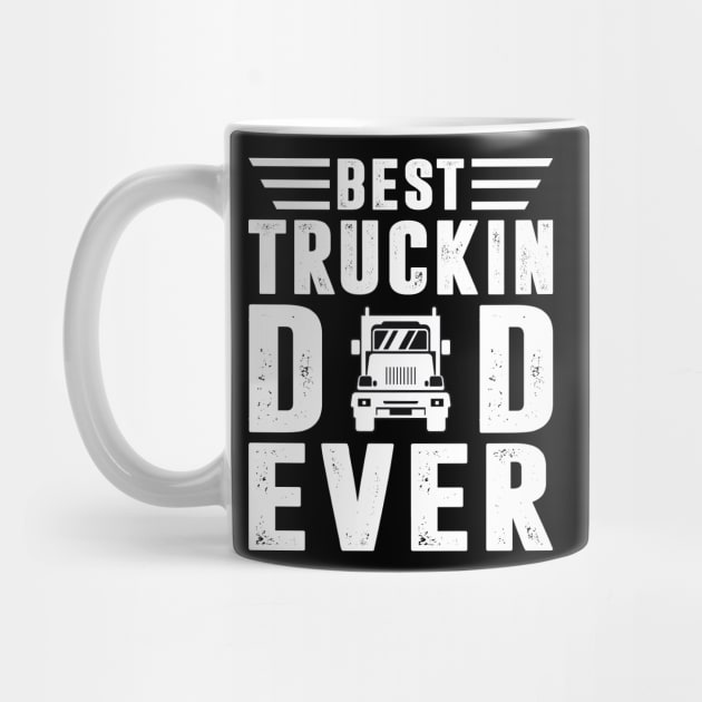 Best Truckin Dad Ever Trucker Shirt Funny Truck Driver Men - Truck Driver  Men Women Gifts - Mug