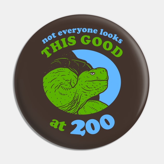 Not Everyone Looks This Good At 200 Pin by dumbshirts