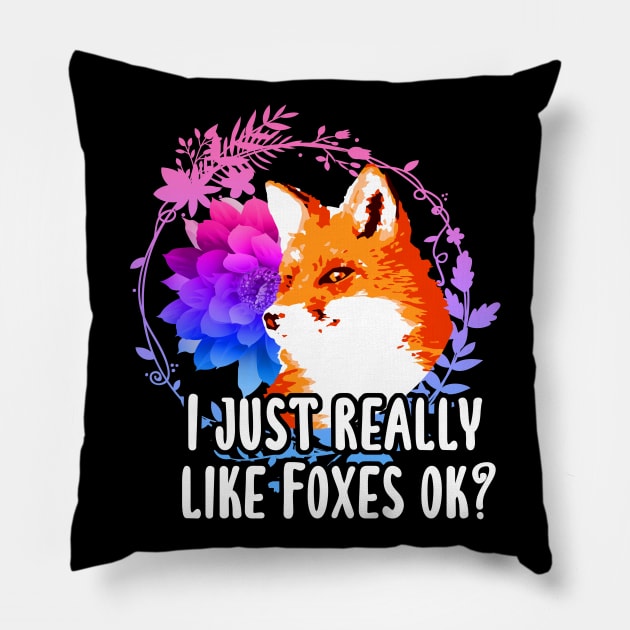 I Just Really Like Foxes Ok? Pillow by dnlribeiro88