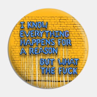 Everything Happens For A Reason (blue letters) Pin