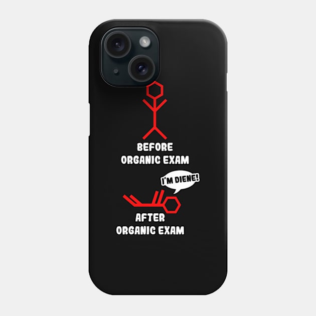 Organic Chemistry Shirt | After Exam I'm Diene Gift Phone Case by Gawkclothing