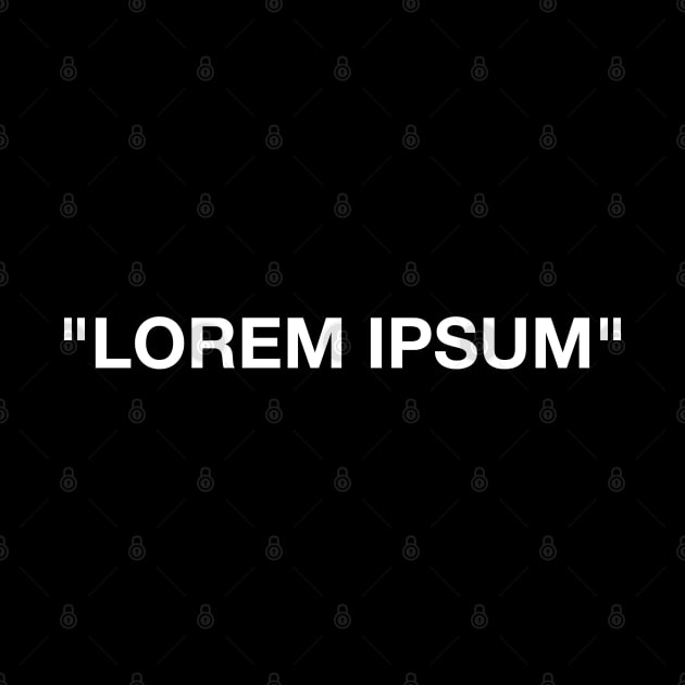 Lorem Ipsum by Stupiditee