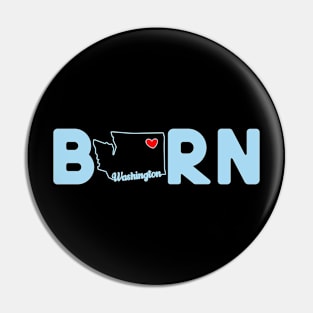 Washington Born with State Outline of Washington in the word Born Pin