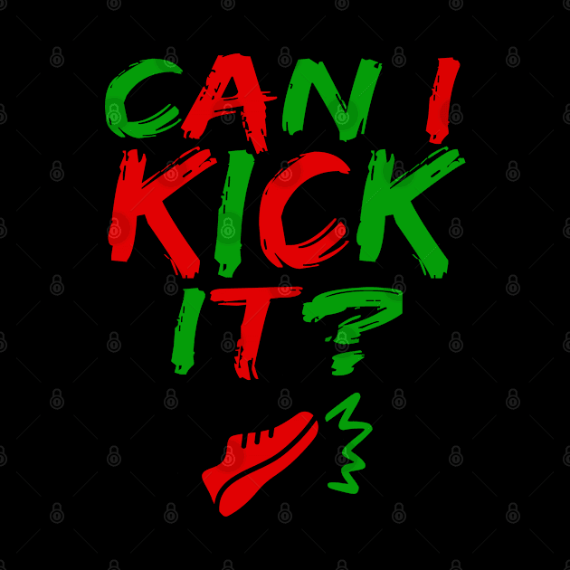 Can I Kick It - 03b- Novelty Hip Hop Vibes by Tokoku Design