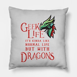 Geek Life With Dragons Pillow