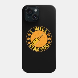 I will stab you funny Nurse Halloween Gift Phone Case