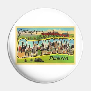 Greetings from Greensburg Pennsylvania - Vintage Large Letter Postcard Pin