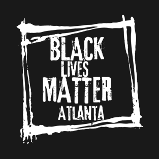 Black Lives Matter - Atlanta T-Shirt