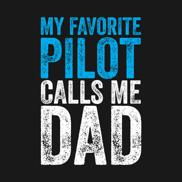 Discover Pilot Dad Pilot Daddy - Dad - T-Shirt