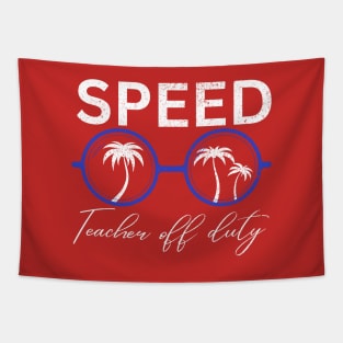 SPEED TEACHER OFF DUTY Tapestry