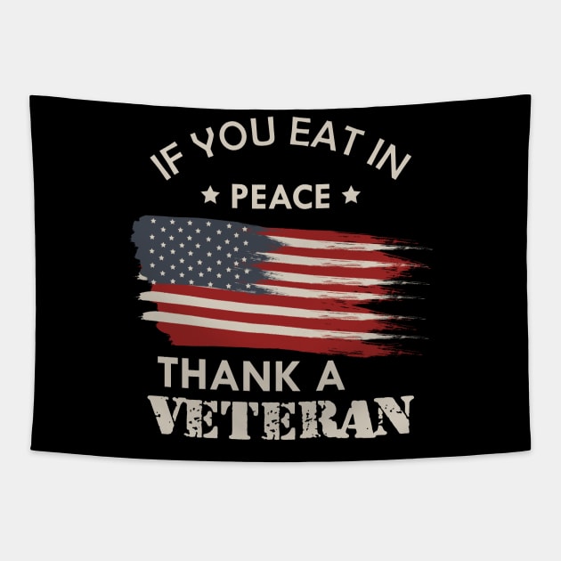 Veteran - If you eat in peace thank a veteran Tapestry by KC Happy Shop