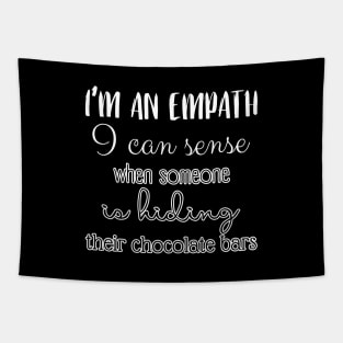 I'm an empath, I can sense when someone is hiding their chocolate bars Tapestry