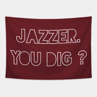 Jazzer, You Dig? Tapestry