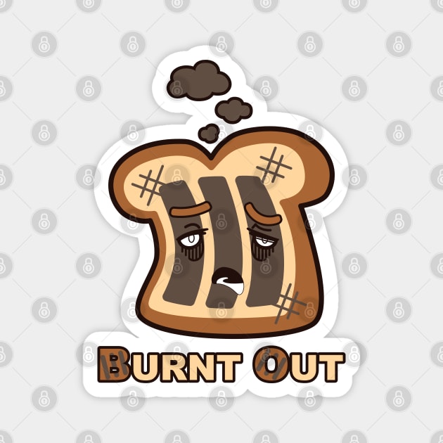 Burnt Out Toast Magnet by JollyHedgehog