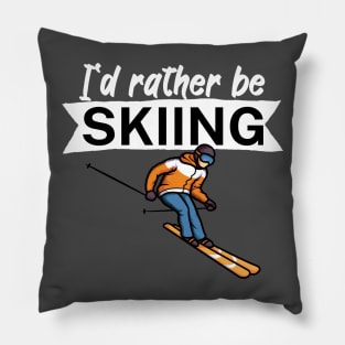 Id rather be skiing Pillow