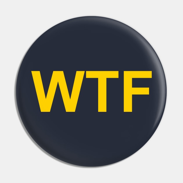 WTF Pin by My Geeky Tees - T-Shirt Designs