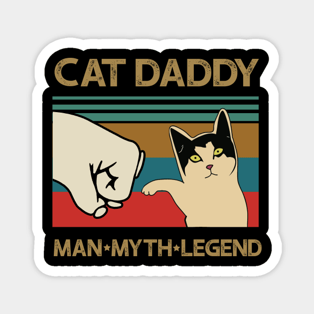 Cat Daddy Man Myth Legend Fathers Day Gift Magnet by heryes store