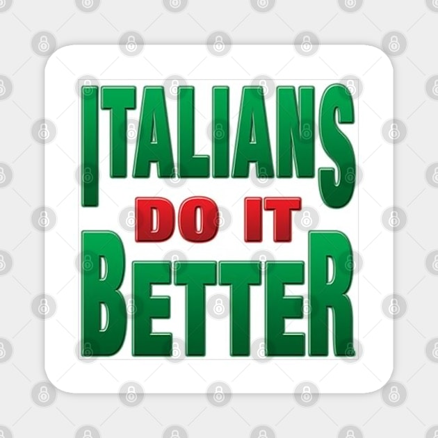 Italians do it better Magnet by  The best hard hat stickers 