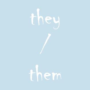 They/Them (White) T-Shirt