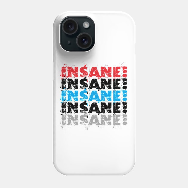 Insane! Phone Case by Kuroka