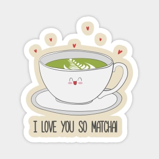 I Love You So Matcha! Matcha Tea Magnet