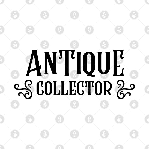 Antiquities Collect Antique Collecting Antiques Collector by dr3shirts