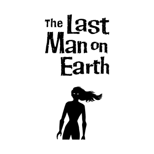 The Last Man on Earth T-Shirt