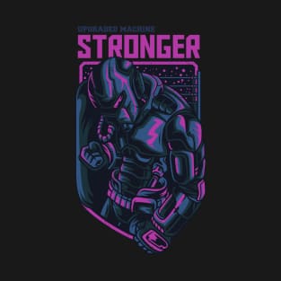 upgraded machine stronger T-Shirt