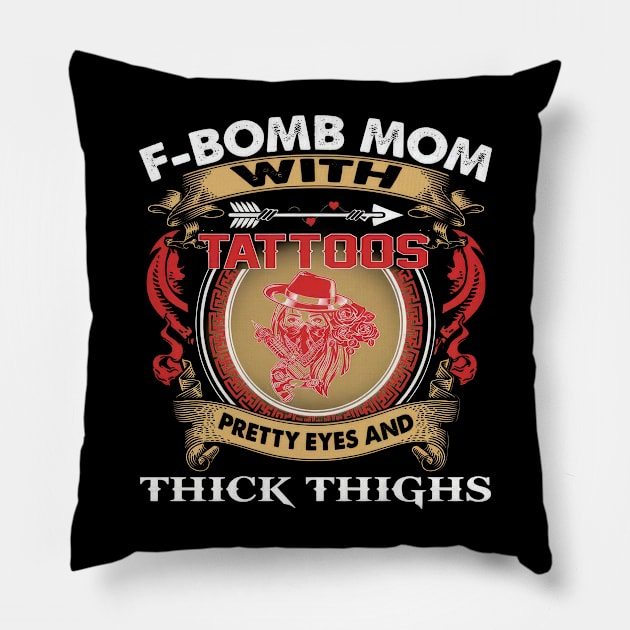 F-Bomb Mom With Tattoos Pretty Eyes And Thick Thighs Pillow by cogemma.art