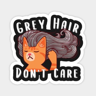 Grey Hair Don't Care Funny Grey Hair Cat Magnet