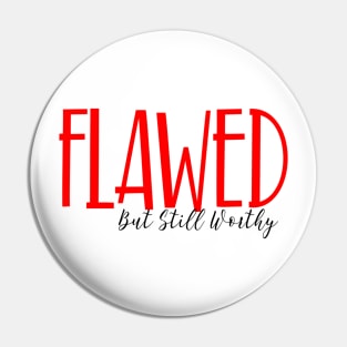 Flawed but still worthy Pin