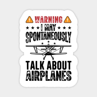 Warning I May Spontaneously Talk About Airplanes Magnet