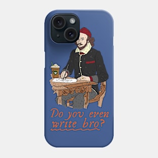 Do you even write bro? Phone Case