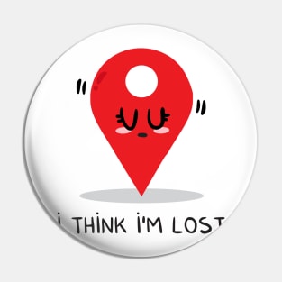 I think I'm lost Pin