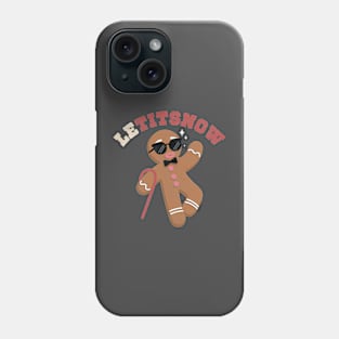 Gingerbread Man Let It Snow Naughty Christmas Phone Case